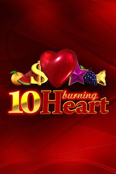 Бесплатная версия игры 10 Burning Heart | Champion Slots KZ 