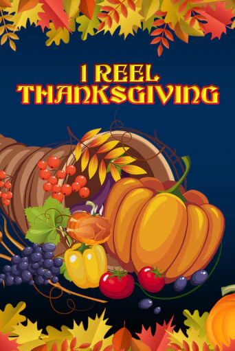 Бесплатная версия игры 1 Reel Thanksgiving | Champion Slots KZ 