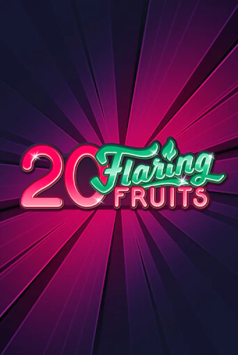 Бесплатная версия игры 20 Flaring Fruits | Champion Slots KZ 