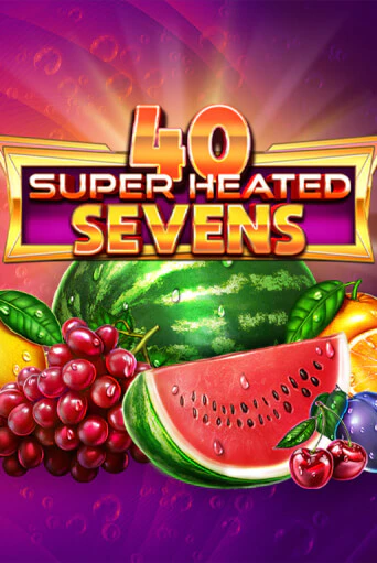 Бесплатная версия игры 40 Super Heated Sevens Dice | Champion Slots KZ 