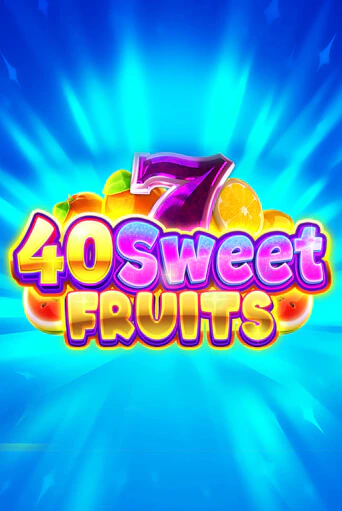 Бесплатная версия игры 40 Sweet Fruits | Champion Slots KZ 