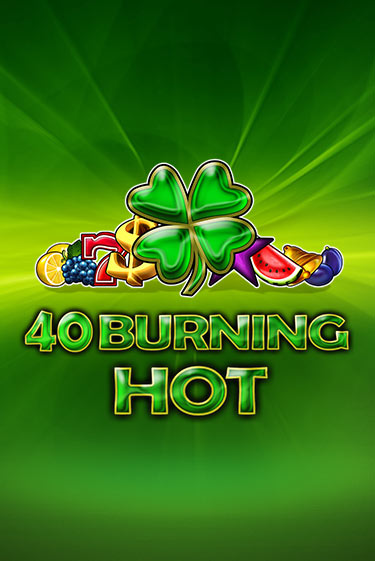 Бесплатная версия игры 40 Burning Hot | Champion Slots KZ 