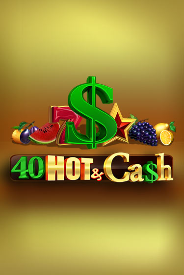 Бесплатная версия игры 40 Hot & Cash | Champion Slots KZ 