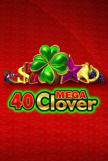 Бесплатная версия игры 40 Mega Clover | Champion Slots KZ 