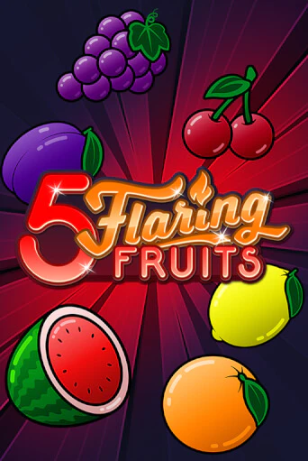 Бесплатная версия игры 5 Flaring Fruits | Champion Slots KZ 