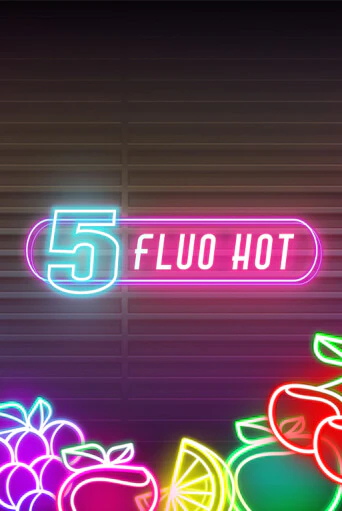 Бесплатная версия игры 5 Fluo Hot | Champion Slots KZ 