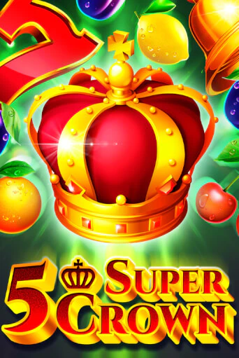 Бесплатная версия игры 5 Super Crown | Champion Slots KZ 