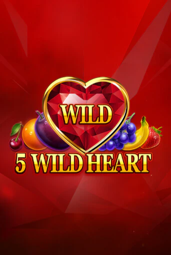 Бесплатная версия игры 5 Wild Heart - Red Stone | Champion Slots KZ 