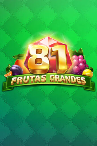 Бесплатная версия игры 81 Frutas Grandes | Champion Slots KZ 