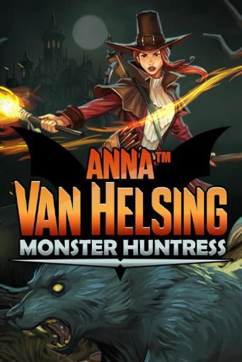 Бесплатная версия игры Anna Van Helsing - Monster Huntress | Champion Slots KZ 