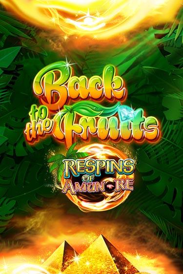 Бесплатная версия игры Back to the Fruits Respins of Amun Re | Champion Slots KZ 