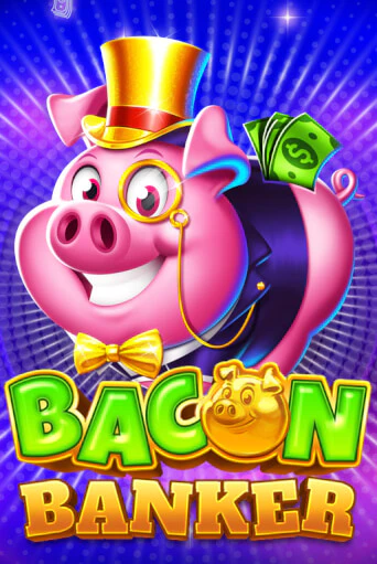 Бесплатная версия игры Bacon Banker | Champion Slots KZ 