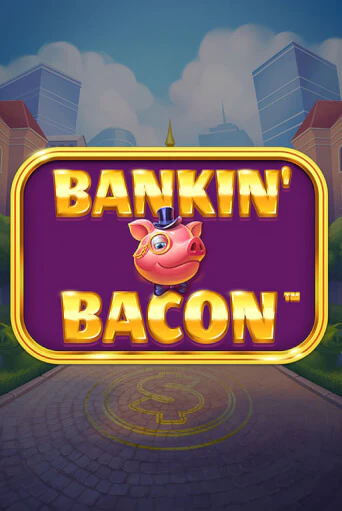 Бесплатная версия игры Bankin' Bacon | Champion Slots KZ 