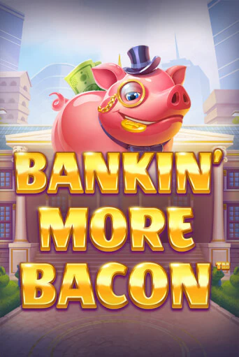 Бесплатная версия игры Bankin’ More Bacon | Champion Slots KZ 