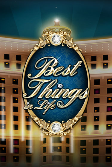 Бесплатная версия игры Best Things in life | Champion Slots KZ 