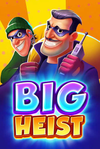 Бесплатная версия игры Big Heist | Champion Slots KZ 