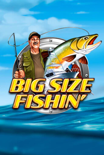 Бесплатная версия игры Big Size Fishin | Champion Slots KZ 