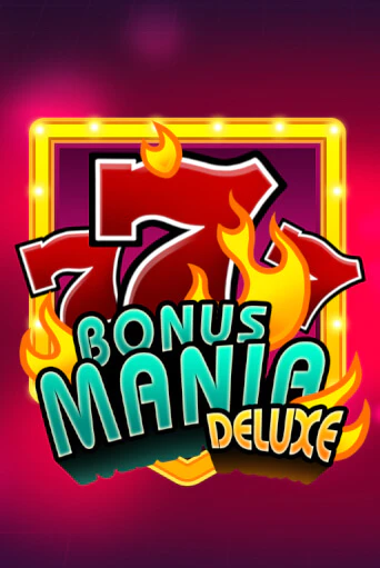 Бесплатная версия игры Bonus Mania Deluxe | Champion Slots KZ 