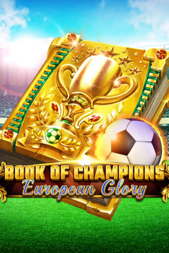 Бесплатная версия игры Book Of Champions - European Glory | Champion Slots KZ 