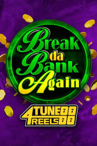 Бесплатная версия игры Break Da Bank Again 4Tune Reels | Champion Slots KZ 