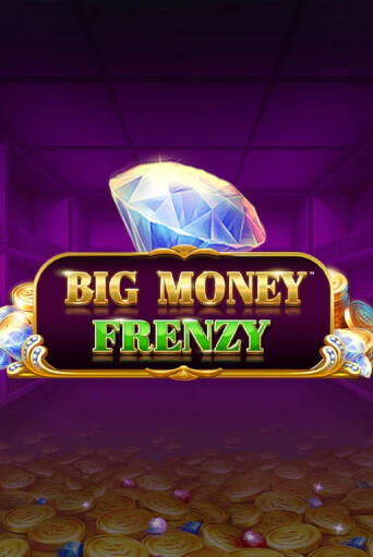 Бесплатная версия игры Big Money Frenzy | Champion Slots KZ 