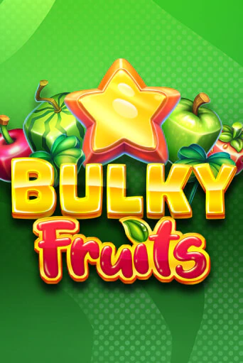 Бесплатная версия игры Bulky Fruits | Champion Slots KZ 