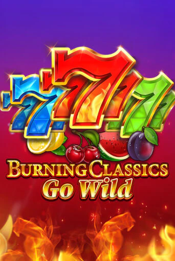 Бесплатная версия игры Burning Classics Go Wild | Champion Slots KZ 