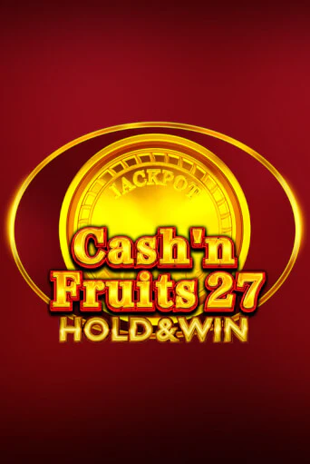 Бесплатная версия игры Cash'n Fruits 27 Hold And Win | Champion Slots KZ 