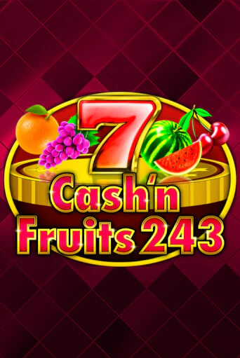 Бесплатная версия игры Cash'n Fruits 243 | Champion Slots KZ 