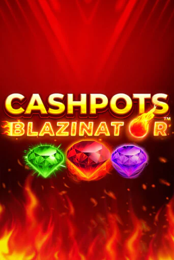 Бесплатная версия игры Cashpots Blazinator | Champion Slots KZ 