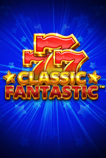 Бесплатная версия игры Classic Fantastic | Champion Slots KZ 