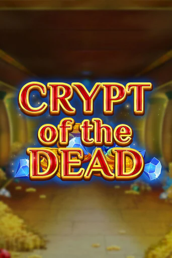 Бесплатная версия игры Crypt of the Dead | Champion Slots KZ 