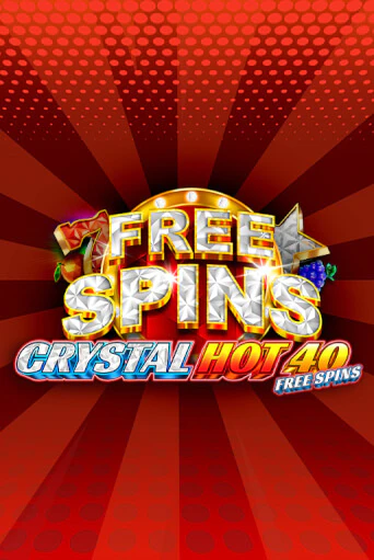 Бесплатная версия игры Crystal Hot 40 Free Spins | Champion Slots KZ 