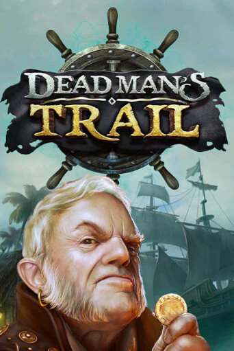 Бесплатная версия игры Dead Man's Trail | Champion Slots KZ 