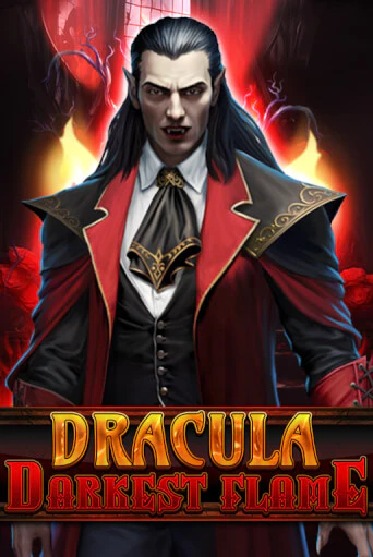 Бесплатная версия игры Dracula - Darkest Flame | Champion Slots KZ 