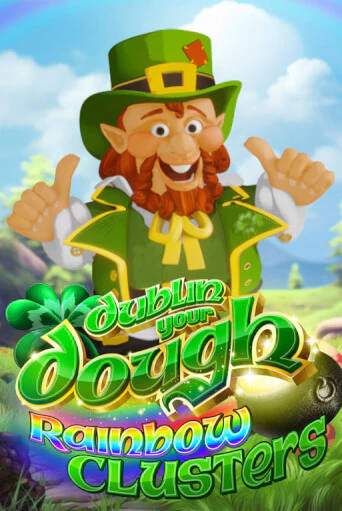 Бесплатная версия игры Dublin Your Dough: Rainbow Clusters | Champion Slots KZ 