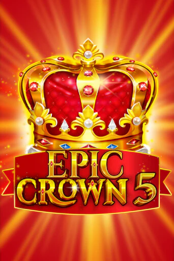 Бесплатная версия игры Epic Crown 5 | Champion Slots KZ 