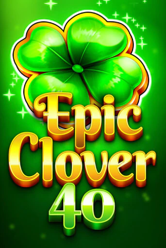 Бесплатная версия игры Epic Clover 40 | Champion Slots KZ 