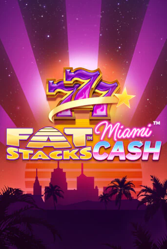 Бесплатная версия игры FatStacks Miami Cash | Champion Slots KZ 