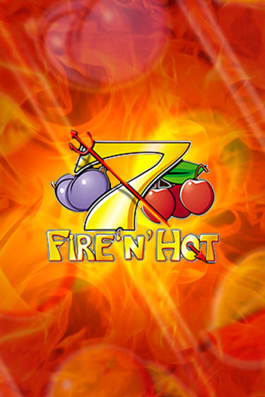 Бесплатная версия игры Fire 'n' Hot | Champion Slots KZ 