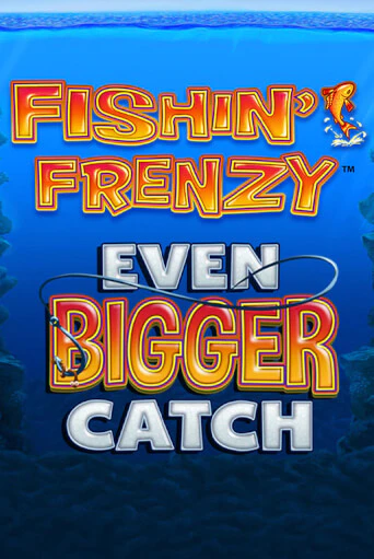 Бесплатная версия игры Fishin Frenzy Even Bigger Catch | Champion Slots KZ 