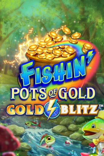 Бесплатная версия игры Fishin' Pots of Gold™: Gold Blitz™ | Champion Slots KZ 