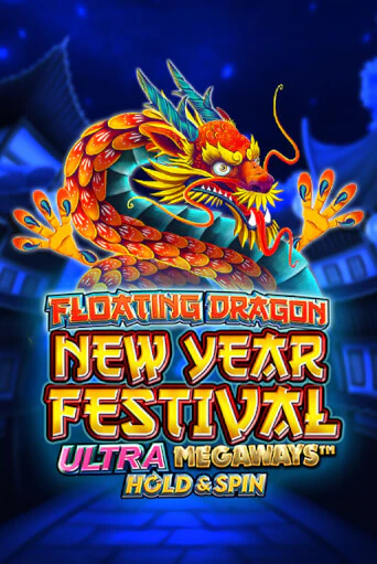 Бесплатная версия игры Floating Dragon New Year Festival Ultra Megaways Hold & Spin | Champion Slots KZ 