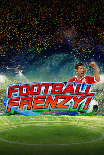 Бесплатная версия игры Football Frenzy | Champion Slots KZ 