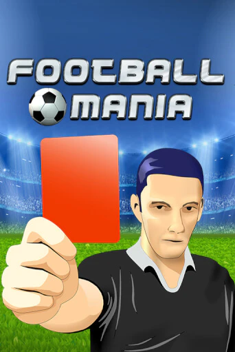 Бесплатная версия игры Football Mania | Champion Slots KZ 