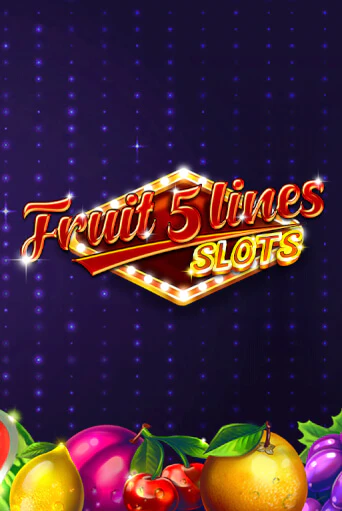 Бесплатная версия игры Fruit 5 Lines | Champion Slots KZ 