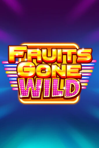 Бесплатная версия игры Fruits Gone Wild | Champion Slots KZ 