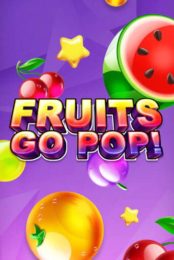 Бесплатная версия игры Fruits Go Pop! | Champion Slots KZ 