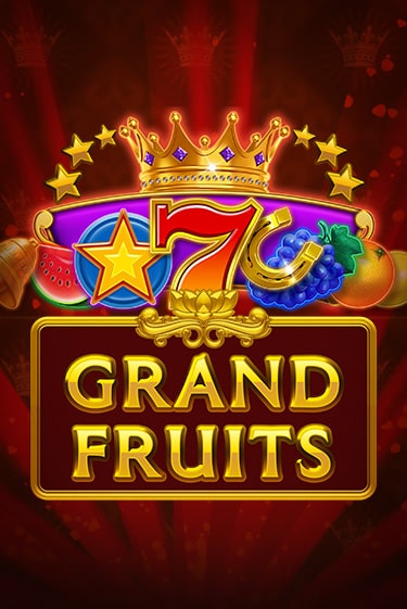 Бесплатная версия игры Grand Fruits | Champion Slots KZ 