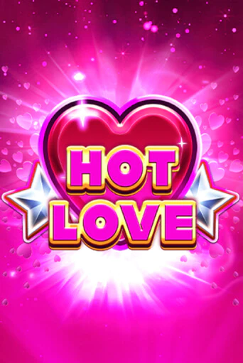 Бесплатная версия игры Hot Love | Champion Slots KZ 